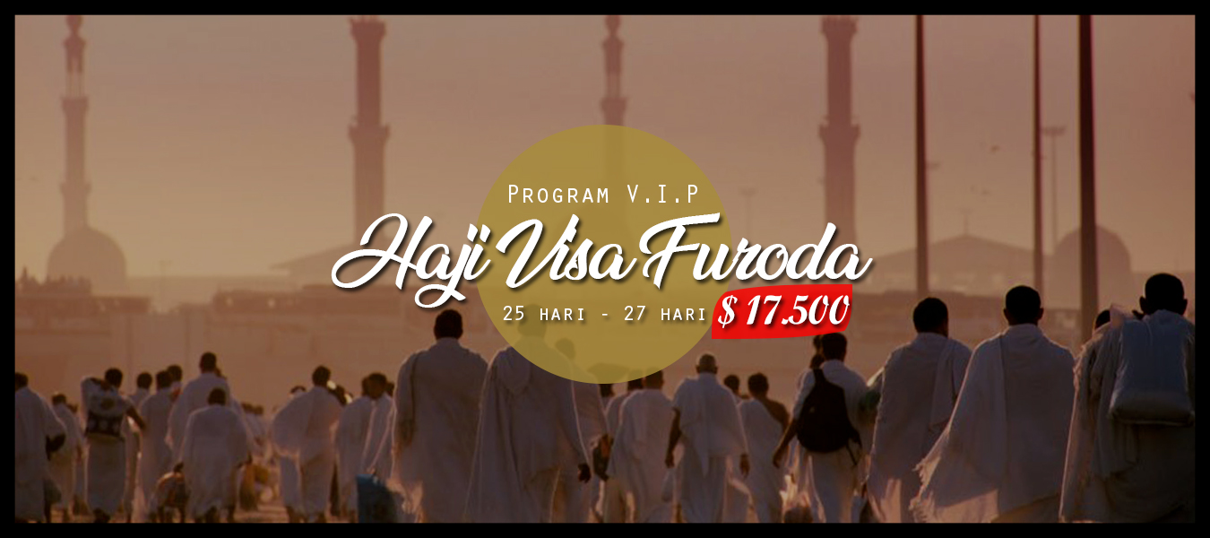 Paket Haji Khusus Visa Furoda VIP